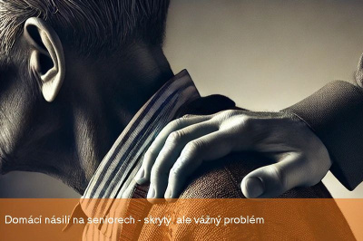 Domácí násilí na seniorech – skrytý, ale vážný problém
